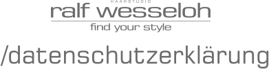 /datenschutzerklärung ralf wesseloh find your style HAARSTUDIO