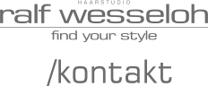 /kontakt ralf wesseloh find your style HAARSTUDIO