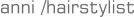 anni /hairstylist